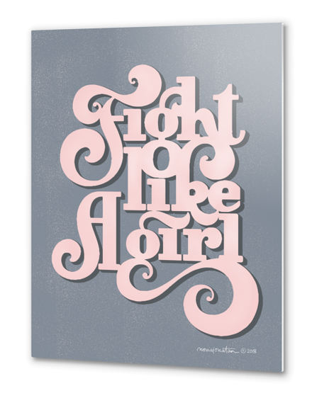 Fight Like A Girl Metal prints by noviajonatan