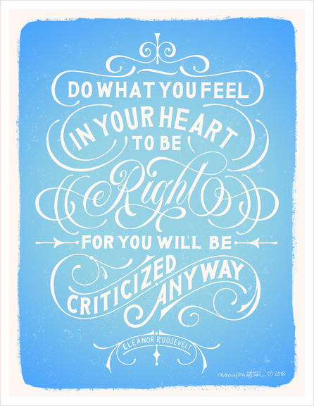 Do What You Feel Is Right Art Print by noviajonatan