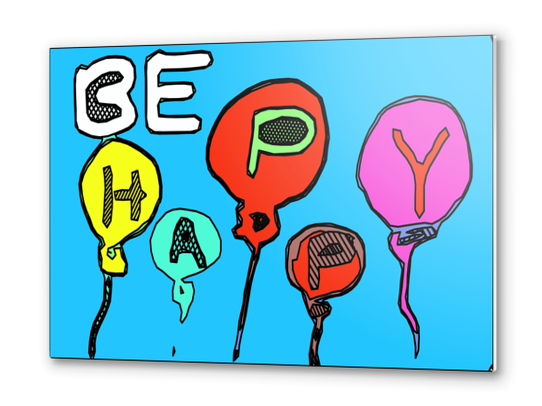 be happy with colorful balloon Metal prints by Timmy333