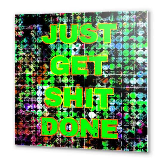 just get it done quote with circle pattern painting abstract background in green blue pink Metal prints by Timmy333