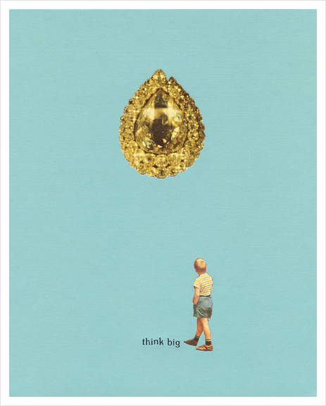 think big Art Print by livingferal aka tracy jager