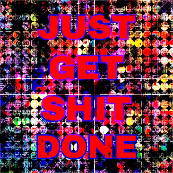 just get it done quote with circle pattern painting abstract background in red pink blue yellow by Timmy333