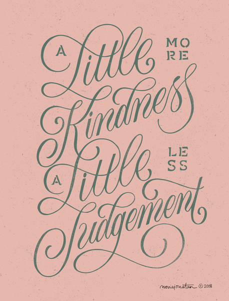 A Little More Kindness, A Little Less Judgement (pink) by noviajonatan