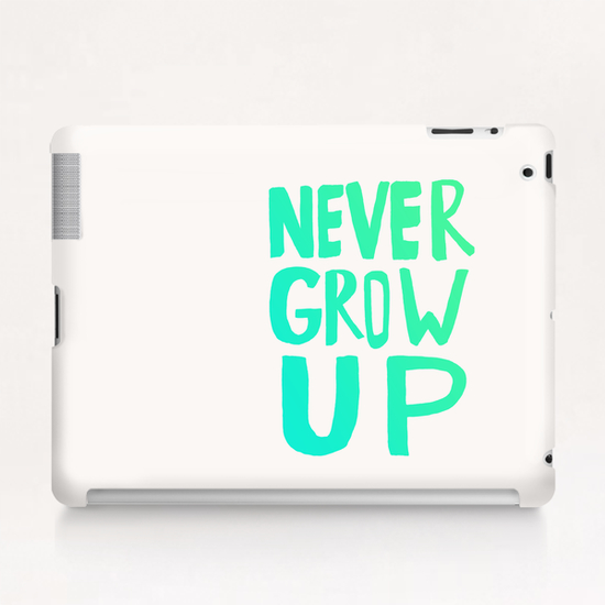 Never Grow Up Tablet Case by Leah Flores